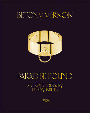 Paradise Found: An Erotic Treasury for Sybarites" by Betony Vernon - A Connoisseur's Guide to Sensual Enlightenment