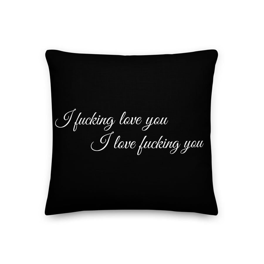 I Fucking Love You Premium Linen-Feel Pillow A Bold Statement for Any Boudoir